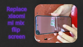 Replace xiaomi mi mix flip screen | Repair xiaomi mi mix flip