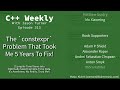 C++ Weekly - Ep 313 - The `constexpr` Problem That Took Me 5 Years To Fix!