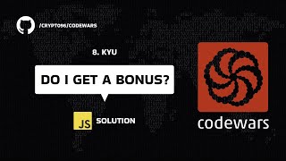 Do I Get A Bonus? - 8 kyu - JavaScript solution | Codewars Series