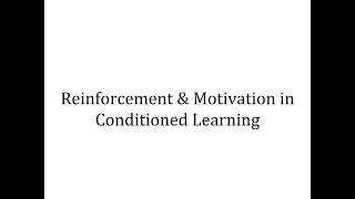 4 1 Reinforcement & Motivation in Conditioned Learning