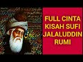 Kisah sufi Jalaluddin Rumi 1 Full video