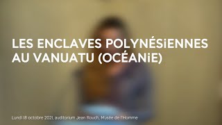 Les enclaves polynésiennes au Vanuatu (Océanie)