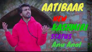 Aatibaar new kashmiri sad status anu anaf broken💔 status