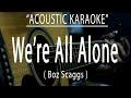 We're All Alone - Boz Scaggs (Acoustic karaoke)