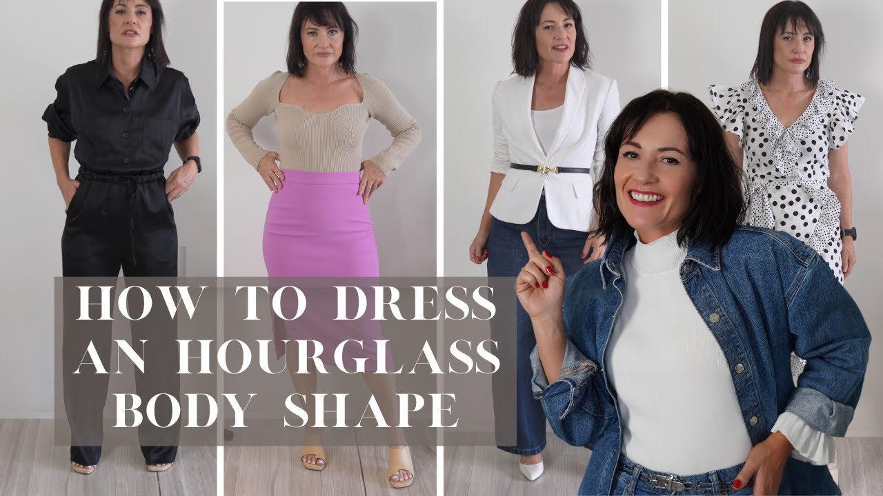 How To Dress An Hourglass Body Shape - YouTube