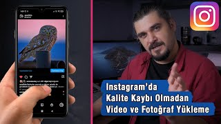 Instagram'da Kalite Kaybı Olmadan Reels Videosu ve Fotoğraf Yükleme | Instagram Algoritması