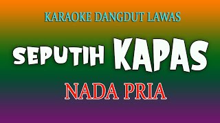 SEPUTIH KAPAS - KARAOKE NADA PRIA - Camelia Malik