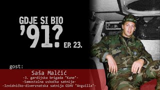 GDJE SI BIO '91? - Saša Malčić (Uskočka satnija - Somborska skupina) #23