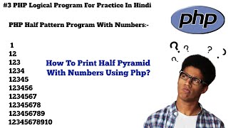 #3 PHP Pattern Program | Php Programs To Print Half Pyramid With Numbers Using Php In Hindi