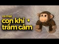 Có một con khỉ trầm cảm - Podcast