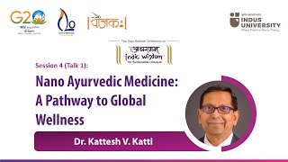 Nano Ayurvedic Medicine: A Pathway to Global Wellness - Dr. Kattesh V. Katti #IndicTalks