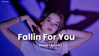 Fallin For You [Slowed and Reverb] lofi song | Shrey Singhal | Director Gifty |