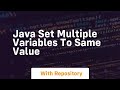 java set multiple variables to same value