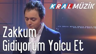 Zakkum - Gidiyorum Yolcu Et (Kral Pop Akustik)