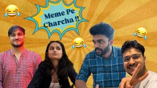 Meme pe Charcha || Ep:1 || crazy memes & funny charcha