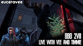 Dead by Daylight 2v8, Live with Vee and Timmie!