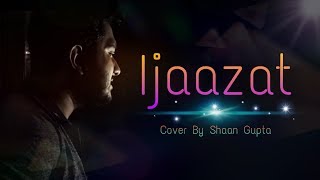 Ijaazat | Acoustic Guitar Cover | Cover By Shaan Gupta | One Night Stand | Sunny Leone