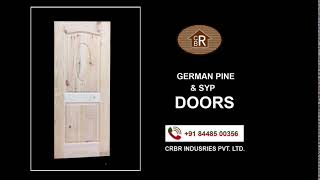 SYP / GERMAN PINE DOORS BY CRBR Industries Pvt. Ltd.