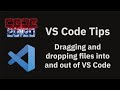 VS Code tips — Dragging and dropping files into and out of VS Code