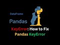 How to Fix Pandas KeyError: Python KeyError