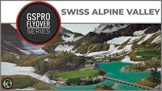 GSPro Course Flyover - Swiss Alpine Valley - Designed by Greg McDonald