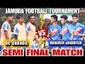 SEMI FINAL MATCH II DC CHANDIL 🆚 MAHAVEER & MAHAVEER II AT JAMUDA FOOTBALL TOURNAMENT