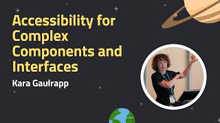 Accessibility for Complex Components and Interfaces | Wagtail Space US 2024