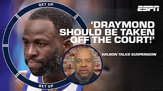 Michael Wilbon says Draymond is 'ENTITLED,' 'NEEDS HELP' \u0026 'SHOULD BE TAKEN OFF THE COURT!' | Get Up