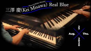 三澤 慶(Kei Misawa): RealBlue/白石 准(Jun Shiraishi)Piano