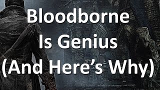 Bloodborne Is Genius, And Here's Why