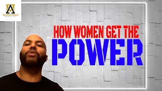 Female Manipulation : How Women Get the “Power” in Relationships