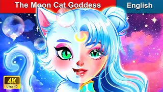 Diana - The Moon Cat Goddess 👸 Bedtime Stories 🌛 Fairy Tales in English |@WOAFairyTalesEnglish