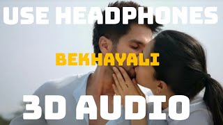 Bekhayali (3D AUDIO)-KABIR SINGH || 3D SONGS || BEKHAYALI 3D SONG || VIRTUAL AUDIO