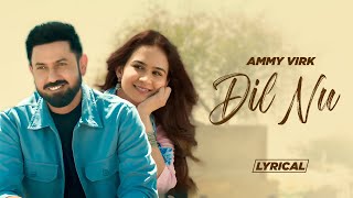 Dil Nu (Lyrical) | Ammy Virk | Gippy G, Sargun Mehta, Roopi | Avvy Sra | New Punjabi Song 2024