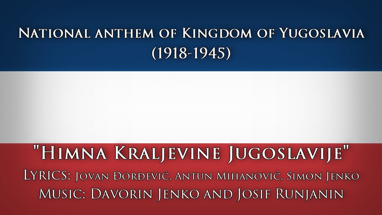 National Anthem Of The Kingdom Of Yugoslavia Himna Kraljevine