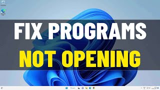 Fix Programs Not Opening in Windows 11 / 10 / 8/7 | Solve program Won't Open When You Click On It ✅