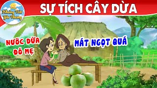 SỰ TÍCH CÂY DỪA | TRUYỆN CỔ TÍCH | KHOẢNH KHẮC KỲ DIỆU | PHIM HOẠT HÌNH HAY NHẤT 2022