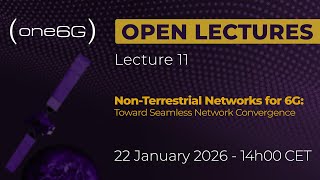 Open Lecture 11 - Non-Terrestrial Networks for 6G: Toward Seamless Network Convergence