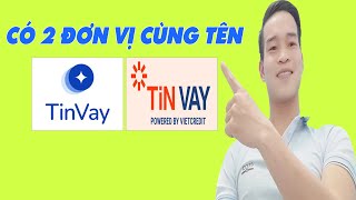 Có 2 Đơn Vị Cùng Tên TINVAY - (Vay Tiền Online)