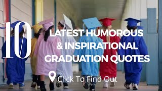 Top 10 Inspirational Graduation Quotes 2019