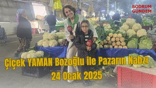 Çiçek YAMAN Bozoğlu ile Pazarın Nabzı 24 Ocak 2025