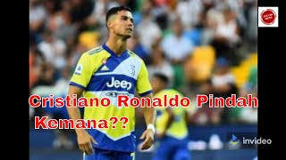 Cristiano Ronaldo Pindah Kemana??