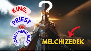 The Forgotten King: Melchizedek's Secret Hidden in Scripture