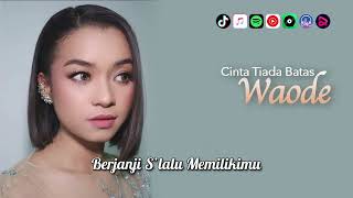 Download Mp3 Cinta Tiada Batas - WAODE | VIDEO LIRIK
