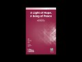 A Light of Hope, A Song of Peace (SATB), by Mark Burrows – Score & Sound