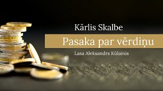 Kārlis Skalbe - Pasaka par vērdiņu. Lasa Aleksandrs Kūlainis