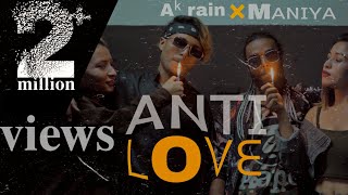 ANTI LOVE | Ak RA!N X Maniya | Official Maithili rap song 2021 | Prod. by Hopeless Rain #Maithop