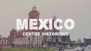 Voyager à Mexico  - Conseils pour visiter le centre historique #MEX1