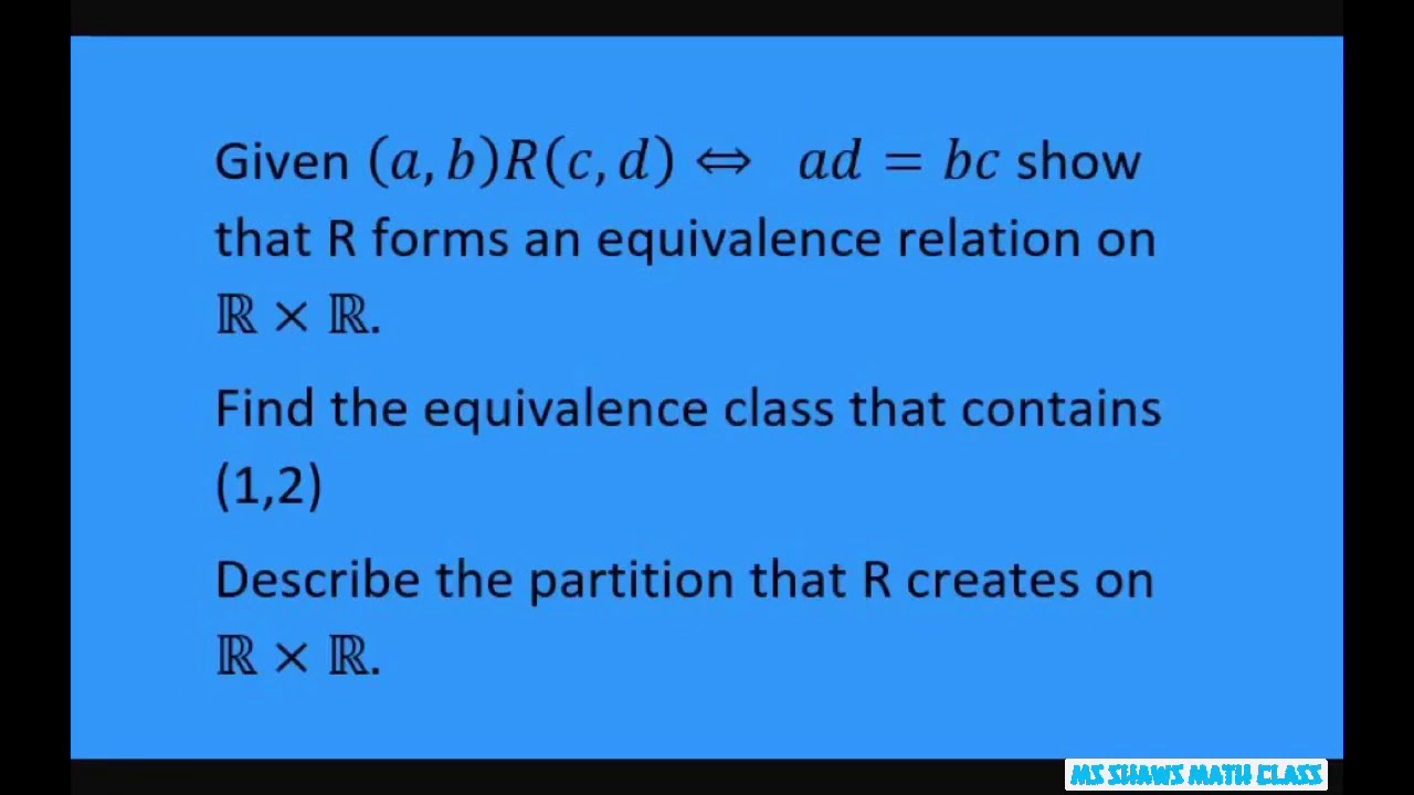 Given (a,b)R(c,d) Iff Ad=bc Show R Forms An Equivalence Relation On RxR ...