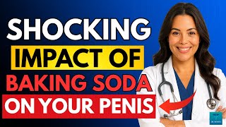 Men Over 60: 10 Amazing Benefits of Baking Soda for Erections That Most Men Never Knew About